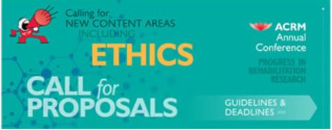 ETHICS - This secondary track is open to proposals on topics related to ethical considerations in rehabilitation medicine, such as but not limited to: ethical dilemmas in practice and in research, evaluation and resolution of ethical concerns, ethical decision making, ethics as they relate to legal considerations, unethical behaviors, and more.