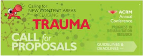 TRAUMA - The ACRM Program Committee created this track to feature content related to rehabilitation medicine's role in the care and treatment of conditions resulting from all aspects of trauma.